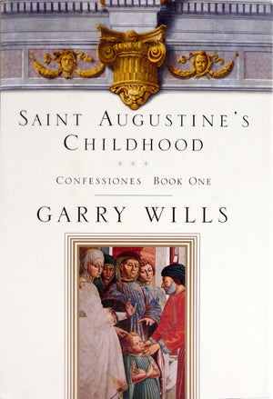Saint Augustines Childhood: Confessiones Book One (Testimony, Bk 1),New