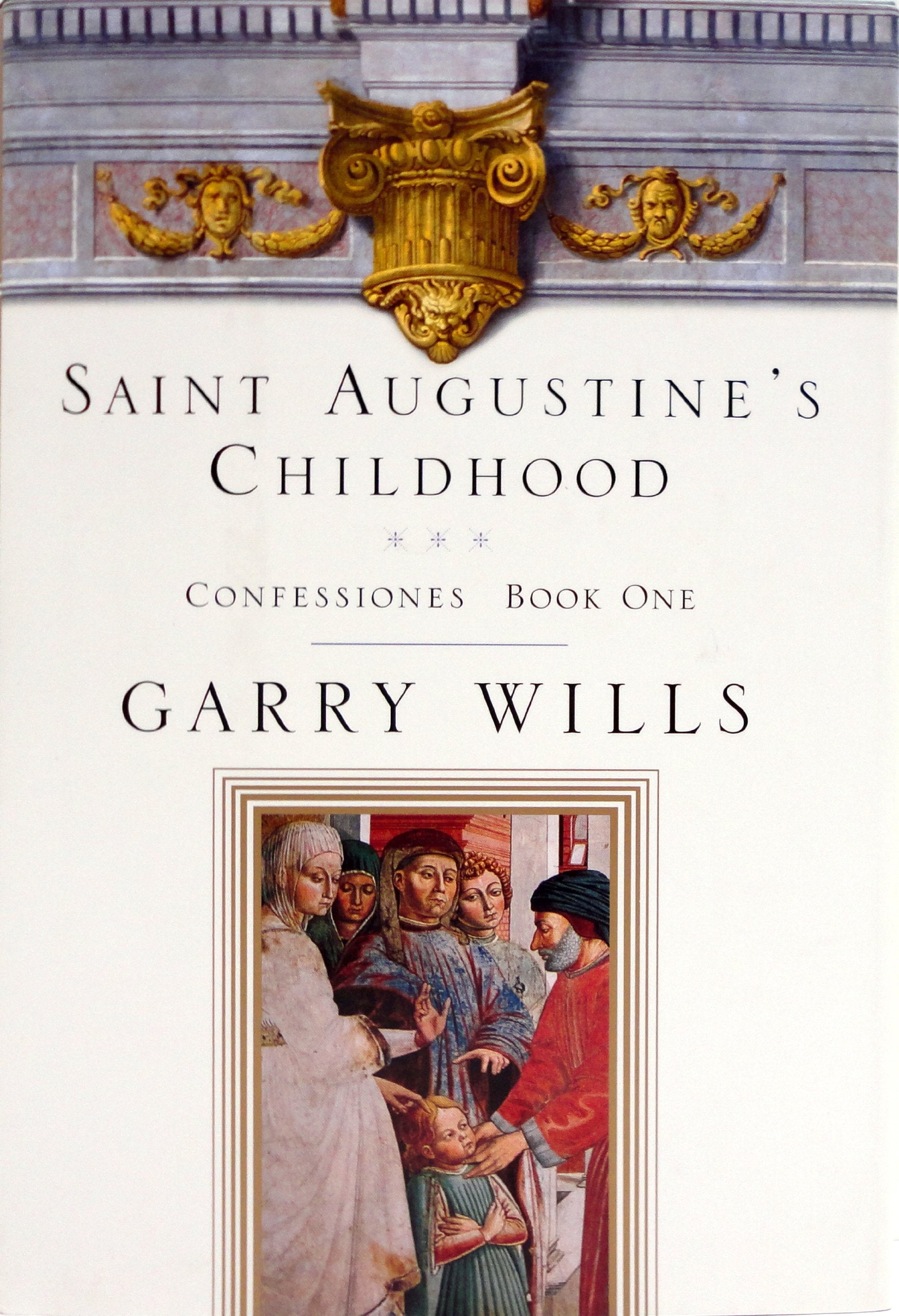 Saint Augustines Childhood: CONFESSIONES BOOK ONE (Testimony, Bk 1),Used