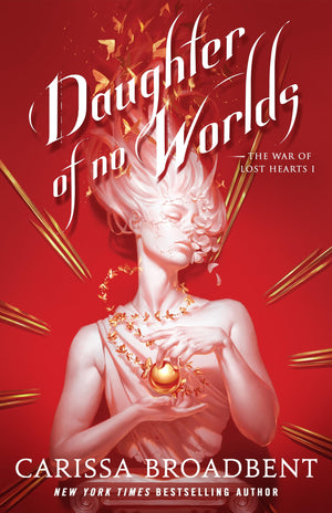 Daughter of No Worlds (The War of Lost Hearts, 1)