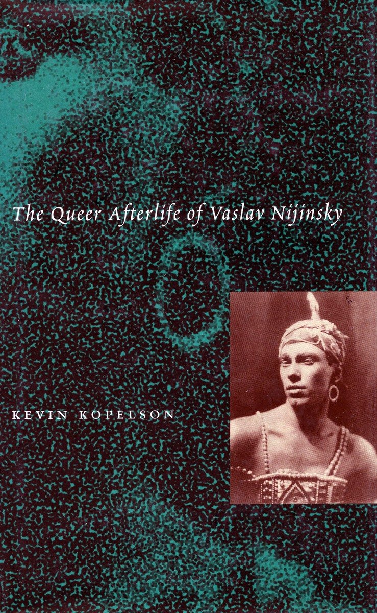 The Queer Afterlife of Vaslav Nijinsky,Used