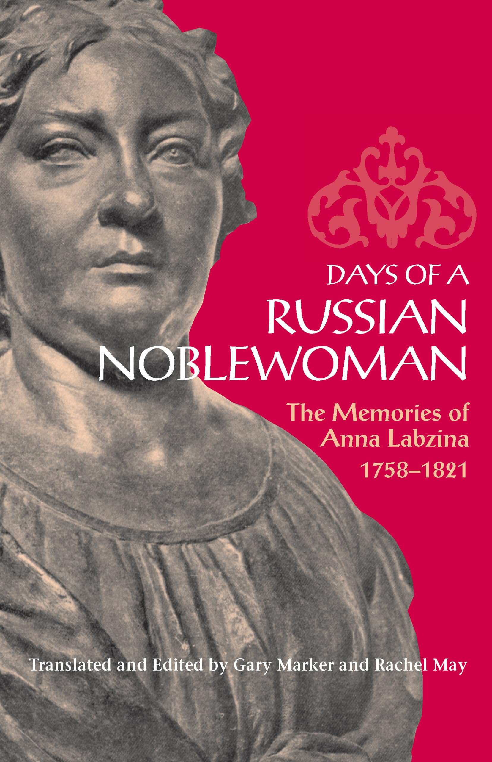 Days of a Russian Noblewoman: The Memories of Anna Labzina, 17581821 (NIU Series in Slavic, East European, and Eurasian Studies,Used