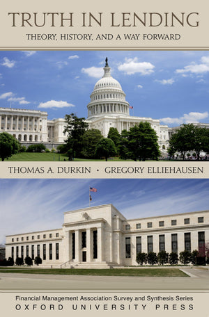 Truth In Lending: Theory, History, And A Way Forward (Financial Management Association Survey And Synthesis),New