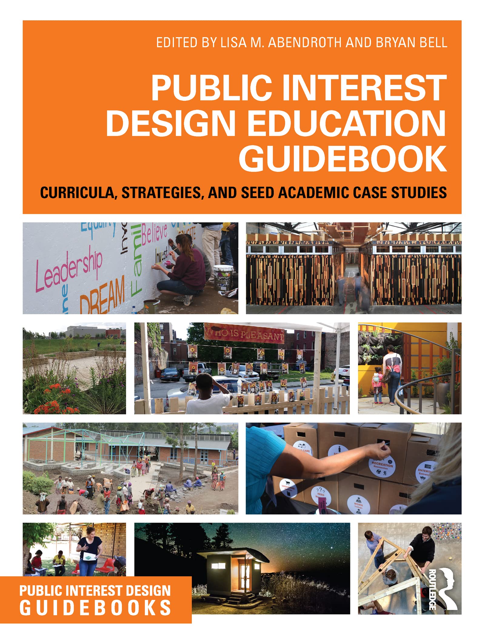 Public Interest Design Education Guidebook: Curricula, Strategies, and SEED Academic Case Studies (Public Interest Design Guideb,New