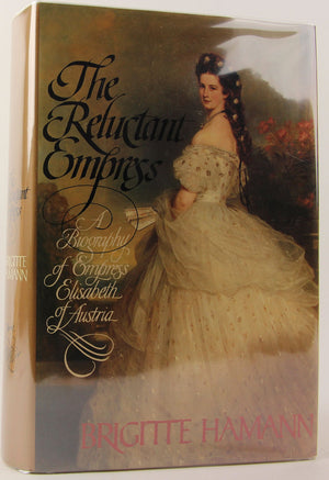 The Reluctant Empress: A Biography of Empress Elisabeth of Austria,Used
