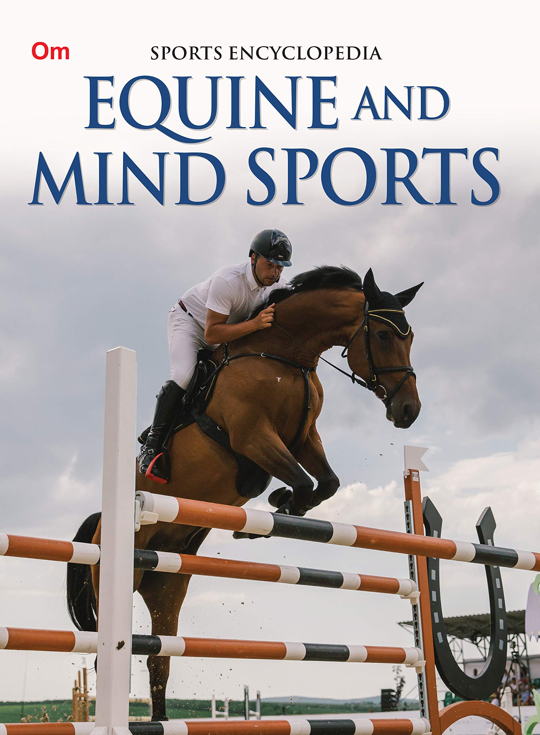 Equine And Mind Sports: Kids Sports Encyclopedia | Horseback Games & Brain Challenges | Classic Board Sports | Explore Polo, Buzkashi, Cross Country, Scrabble, & More | Ruels Of The Game | Complete Guide To Popular Sports For Young Athletes