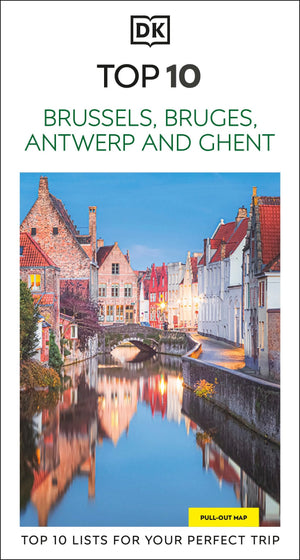 Dk Top 10 Brussels, Bruges, Antwerp And Ghent: Top 10 Lists For Your Perfect Trip, Plus An AllWeather Folded Map (Pocket Travel
