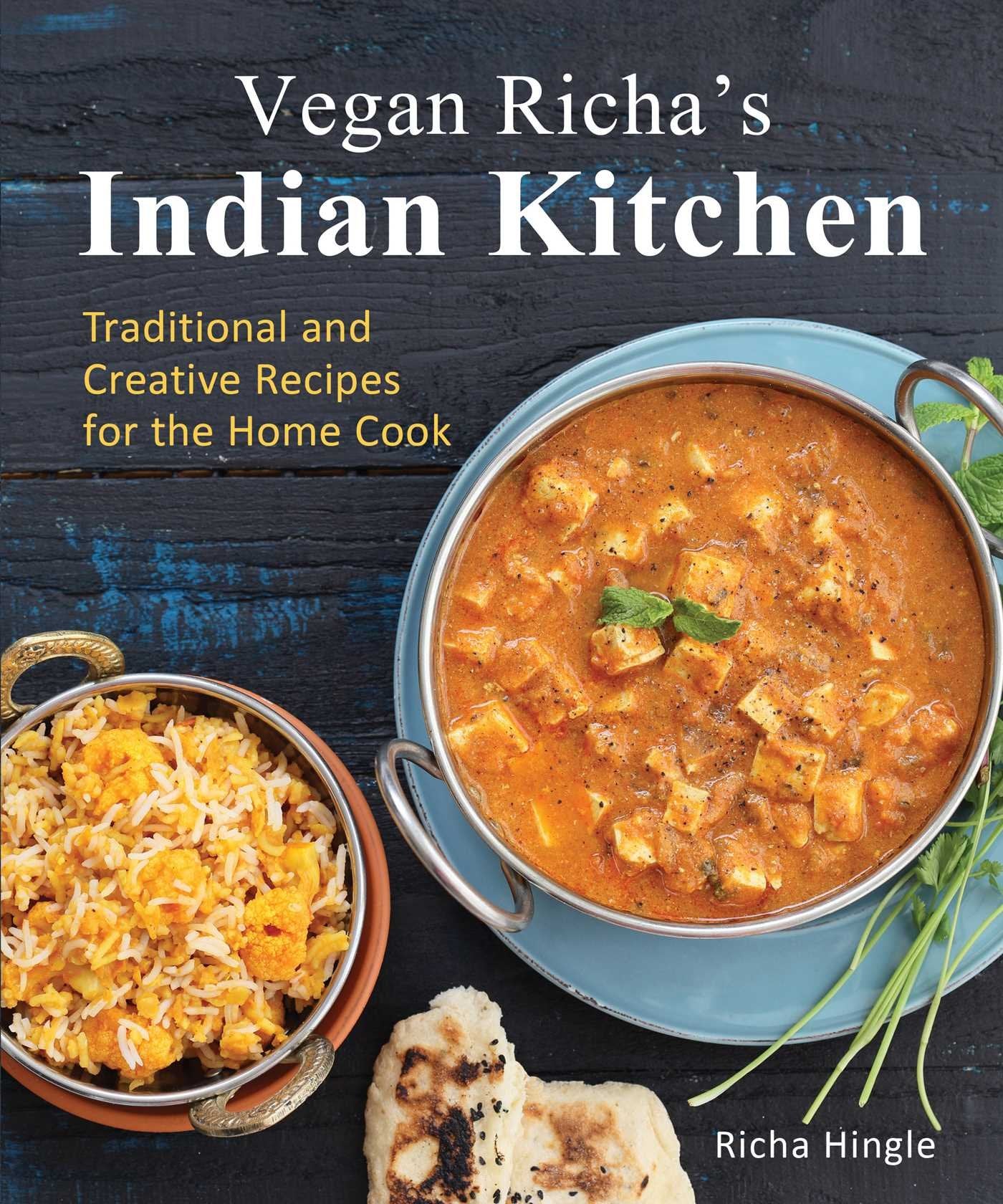 Vegan Richa'S Indian Kitchen: Traditional And Creative Recipes For The Home Cook