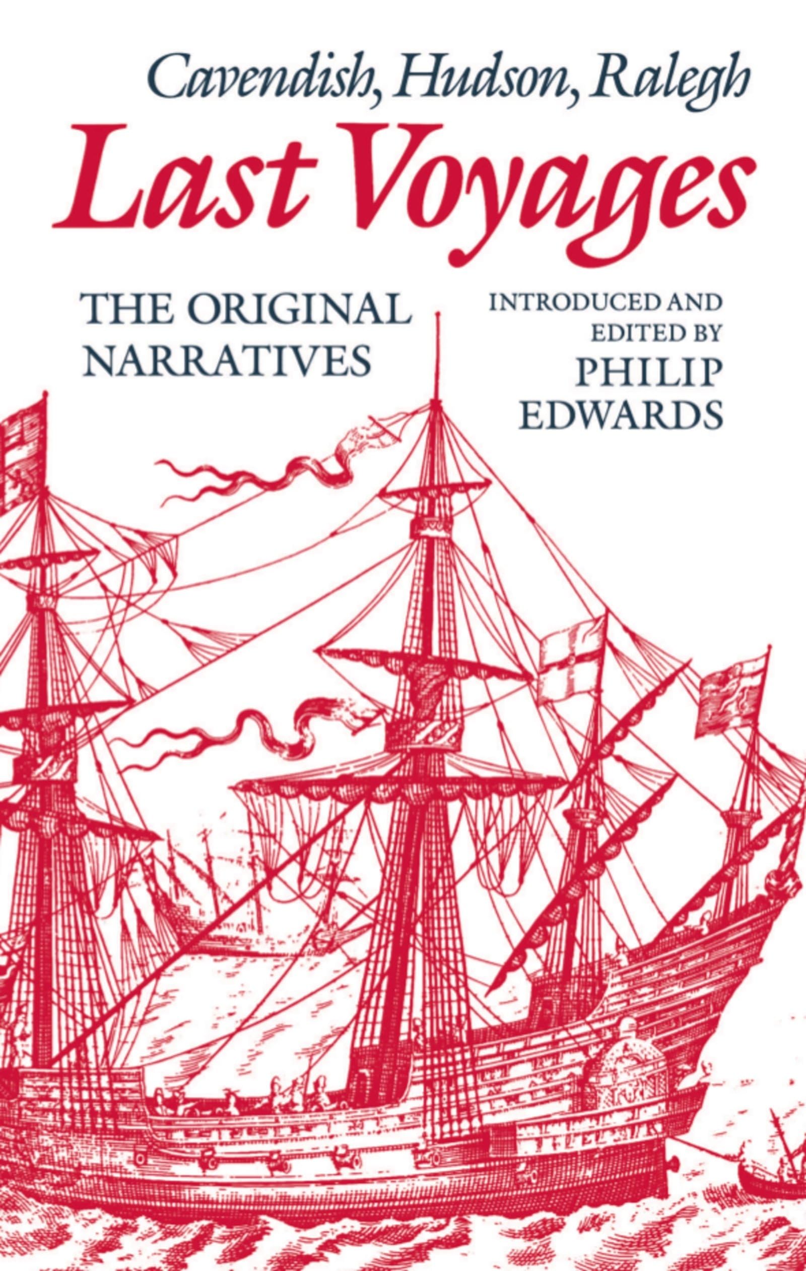 Last Voyages: Cavendish, Hudson, Ralegh: The Original Narratives,New