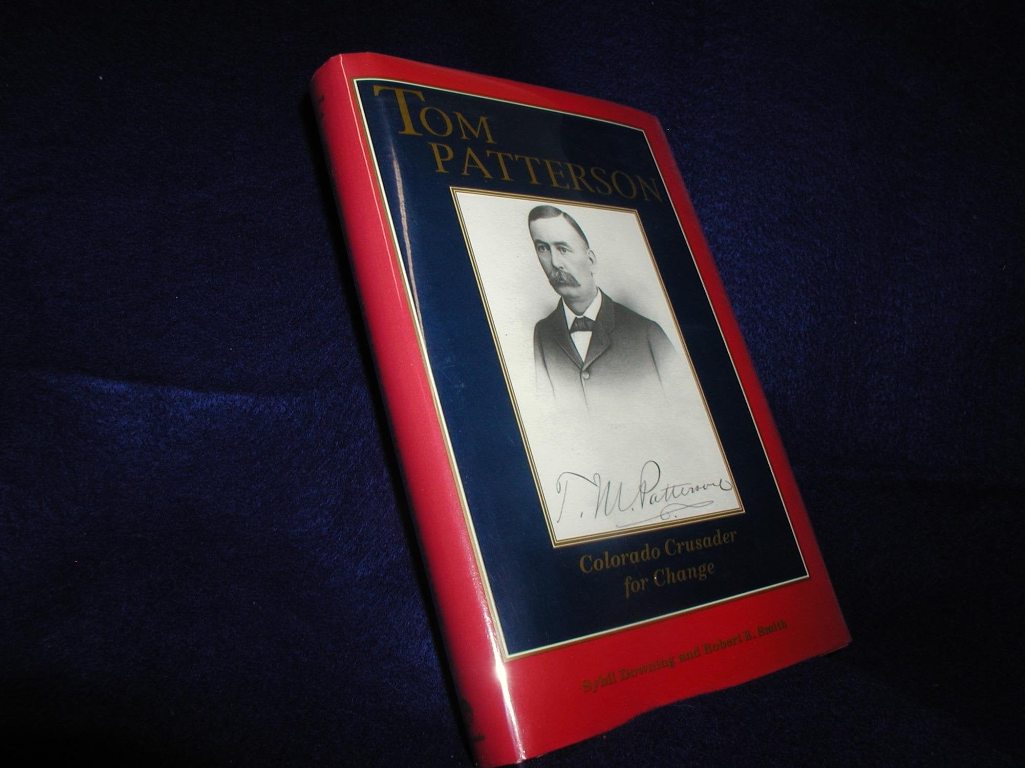 Tom Patterson: Colorado Crusader for Change,Used