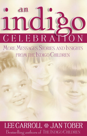 Indigo Celebration: More Messages, Stories, and Insights from the Indigo Children,Used