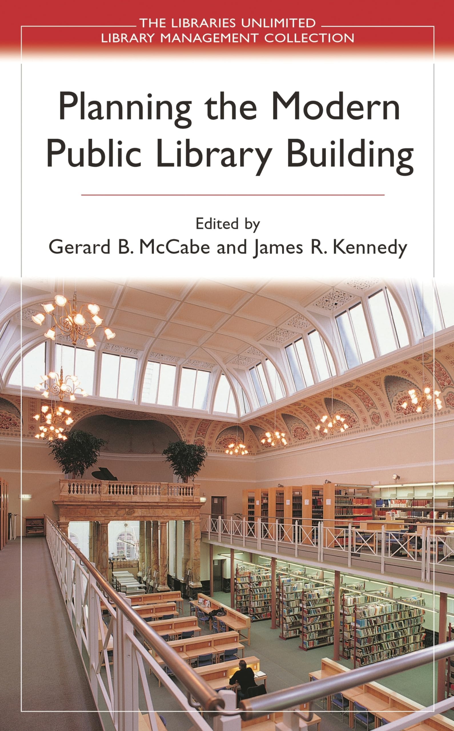 Planning the Modern Public Library Building (Libraries Unlimited Library Management Collection),Used