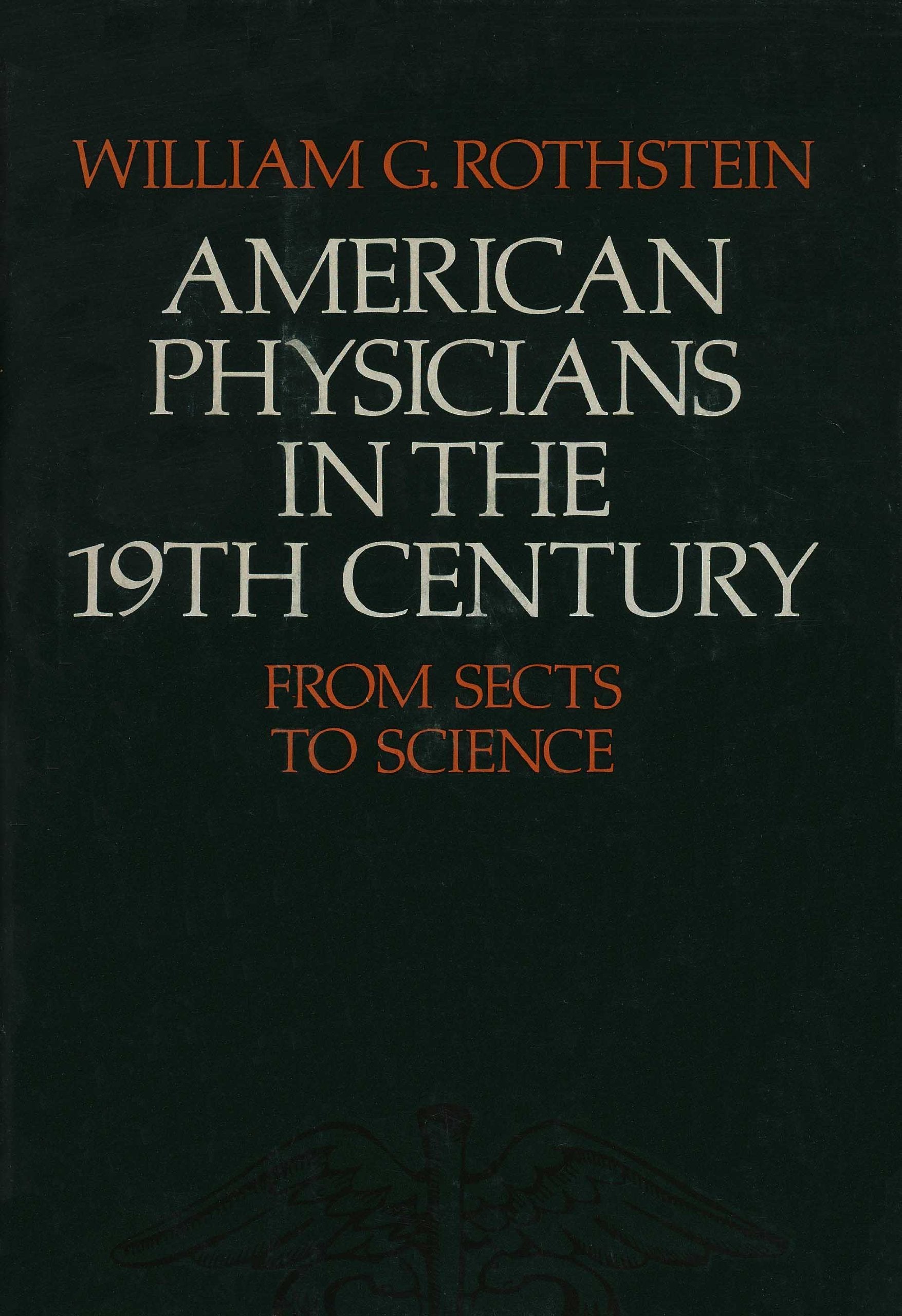 American Physicians in the Nineteenth Century: From Sects to Science,Used