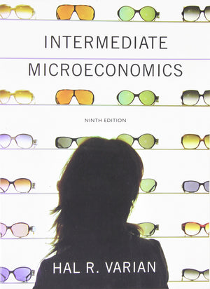 Intermediate Microeconomics: A Modern Approach,New