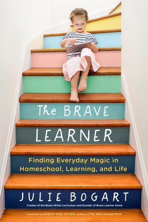 The Brave Learner: Finding Everyday Magic in Homeschool, Learning, and Life,Used