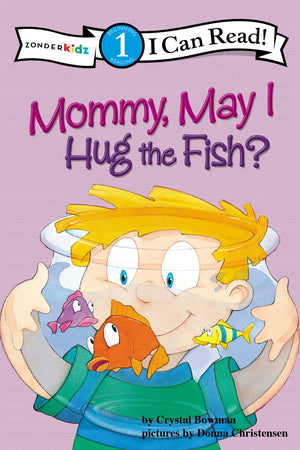 Mommy May I Hug the Fish: Biblical Values, Level 1 (I Can Read!),Used
