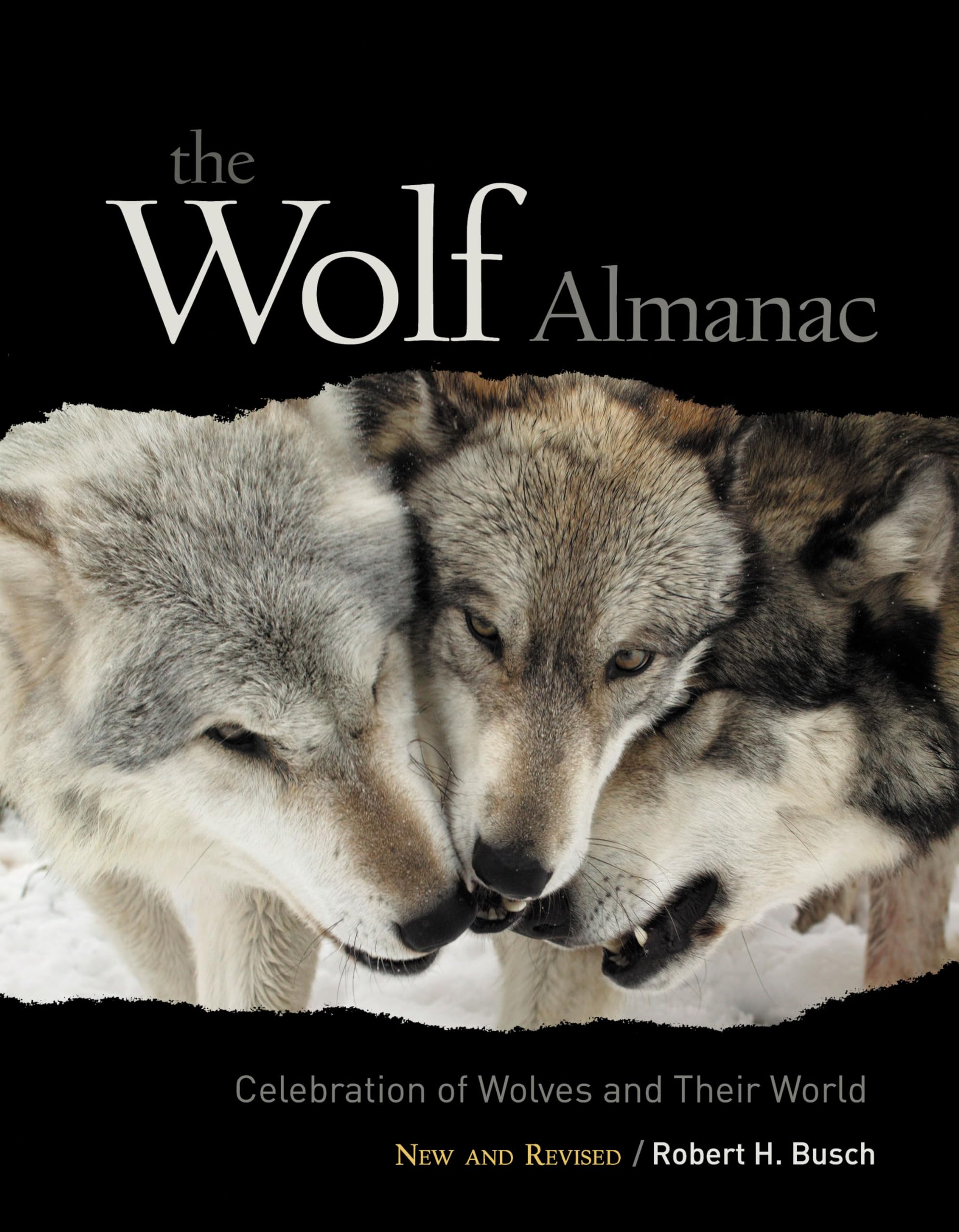 Wolf Almanac, New and Revised: A Celebration Of Wolves And Their World,New