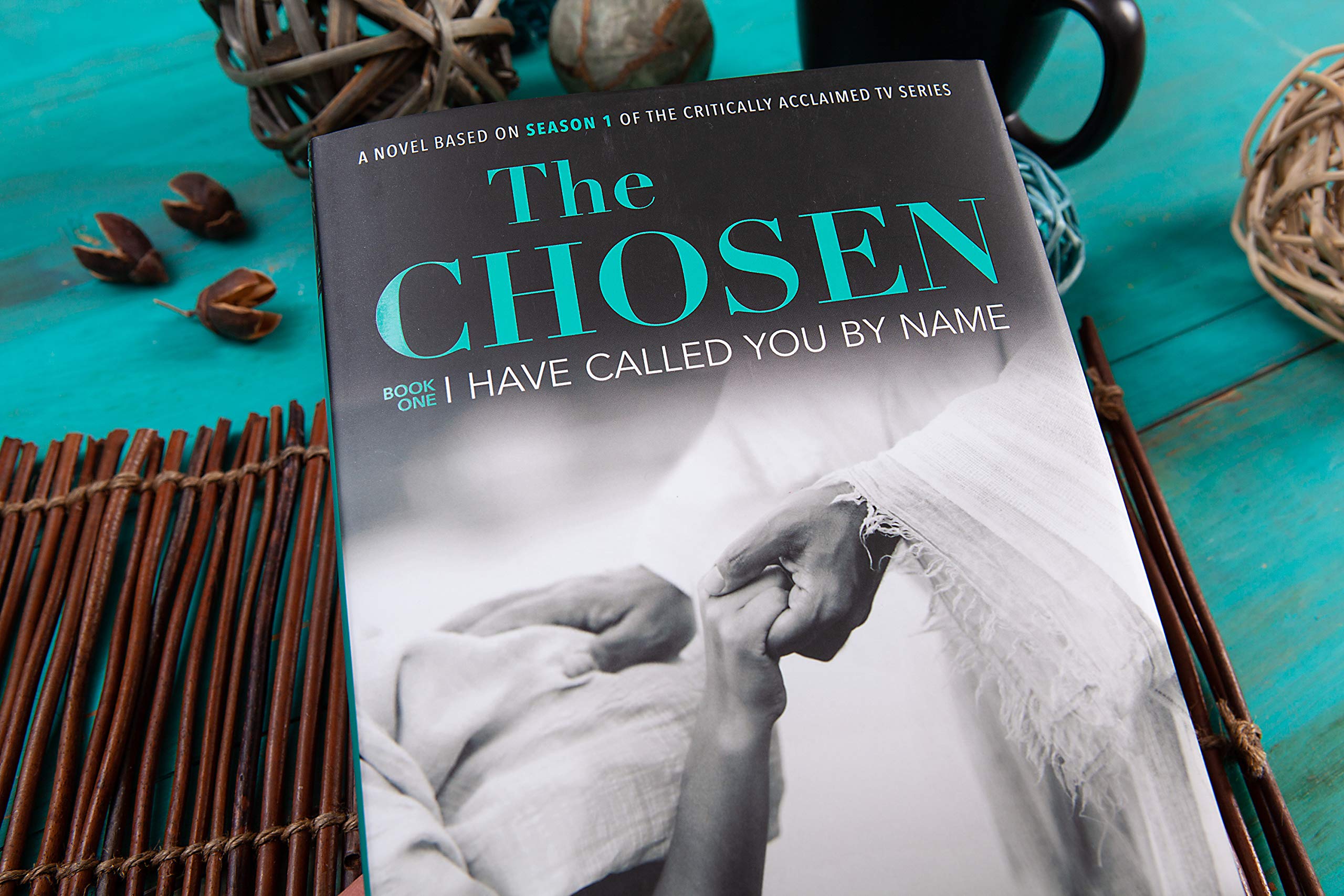 The Chosen I Have Called You by Name: A Novel Based on Season 1 of the Critically Acclaimed TV Series,New