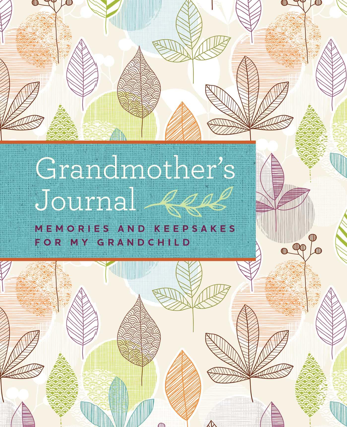 Grandmother'S Journal: Memories And Keepsakes For My Grandchild