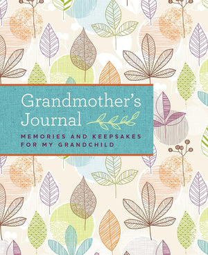 Grandmother'S Journal: Memories And Keepsakes For My Grandchild