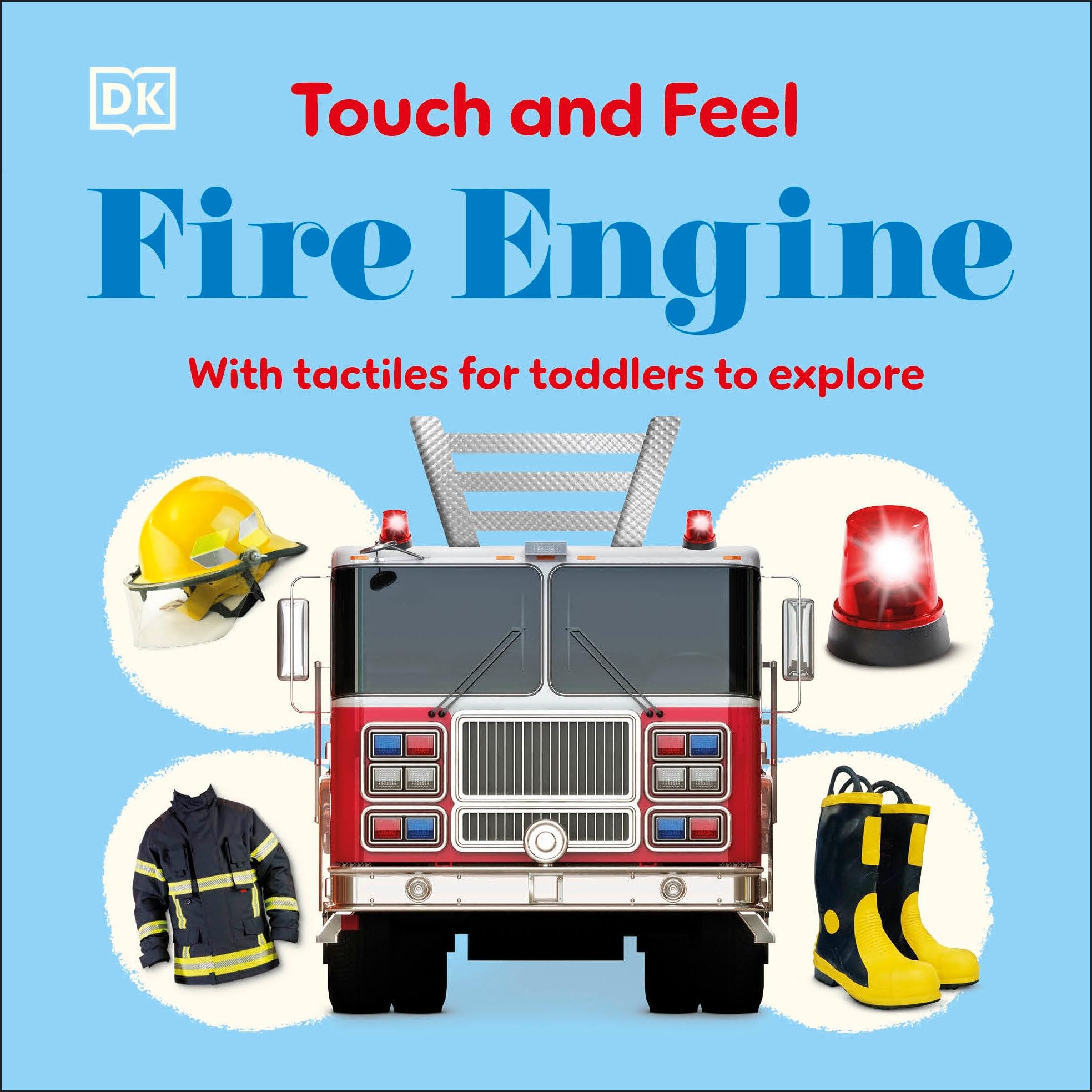 Touch And Feel Fire Engine: With Tactiles For Toddlers To Explore