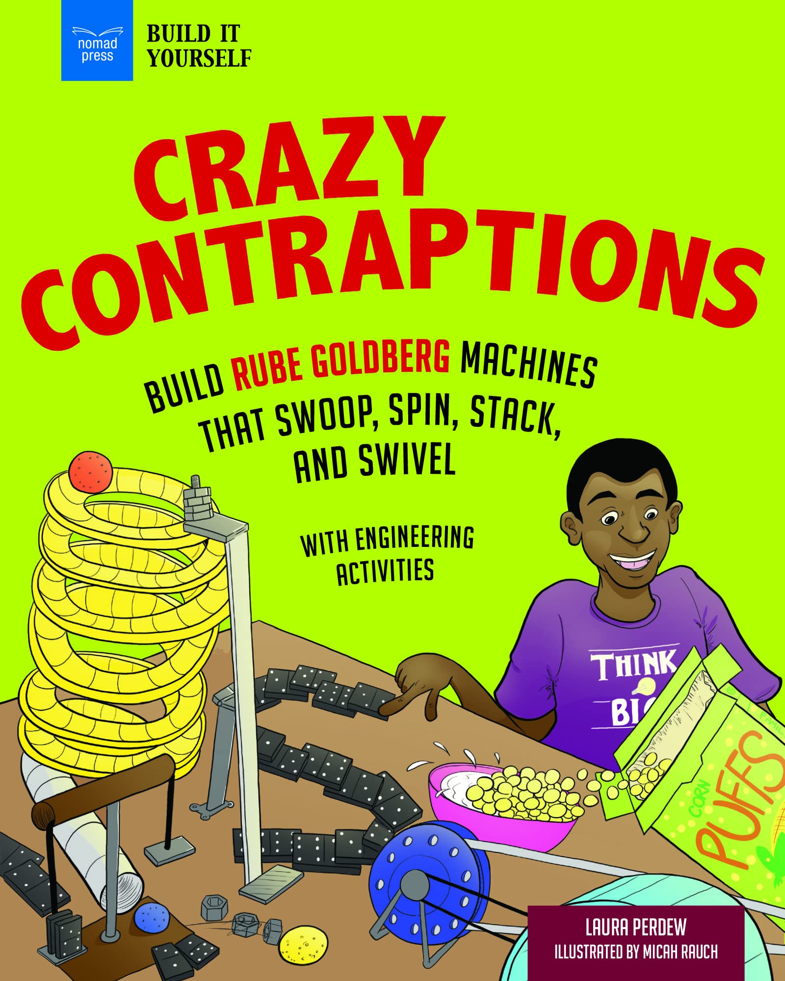 Crazy Contraptions: Build Rube Goldberg Machines that Swoop, Spin, Stack, and Swivel: with HandsOn Engineering Activities