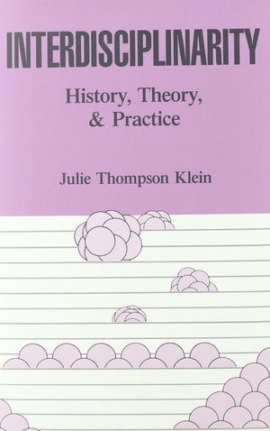 Interdisciplinarity, History, Theory, and Practice,Used