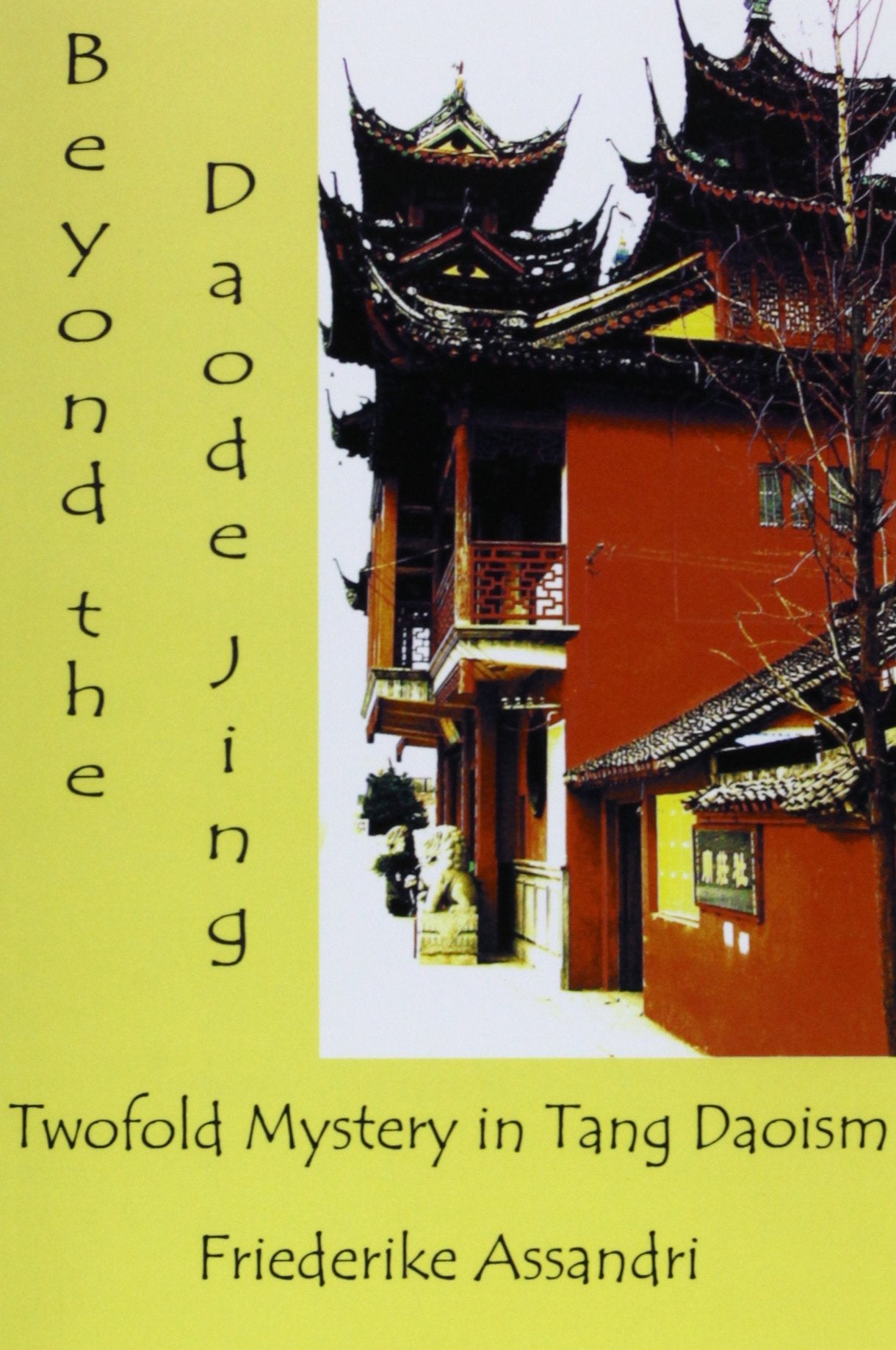 Beyond the Daode Jing: Twofold Mystery in Tang Daoism,Used