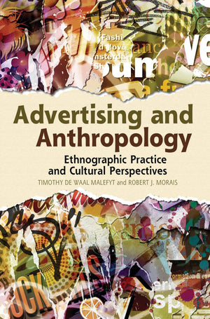 Advertising And Anthropology: Ethnographic Practice And Cultural Perspectives