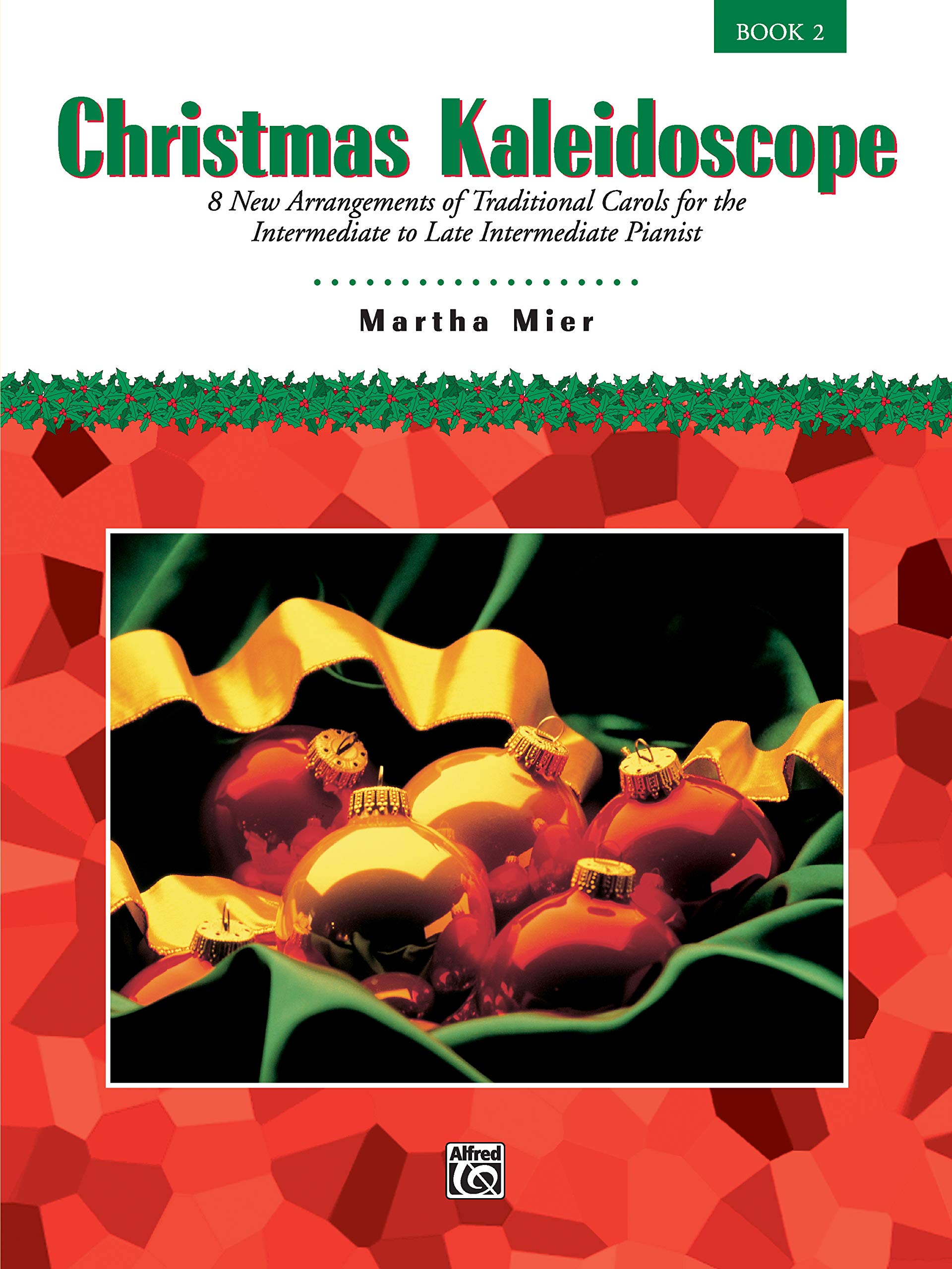 Christmas Kaleidoscope, Bk 2: 8 New Arrangements of Traditional Carols for the Intermediate to Late Intermediate Pianist,Used