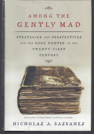 Among The Gently Mad: Strategies And Perspectives For The Bookhunter In The 21St Century,Used