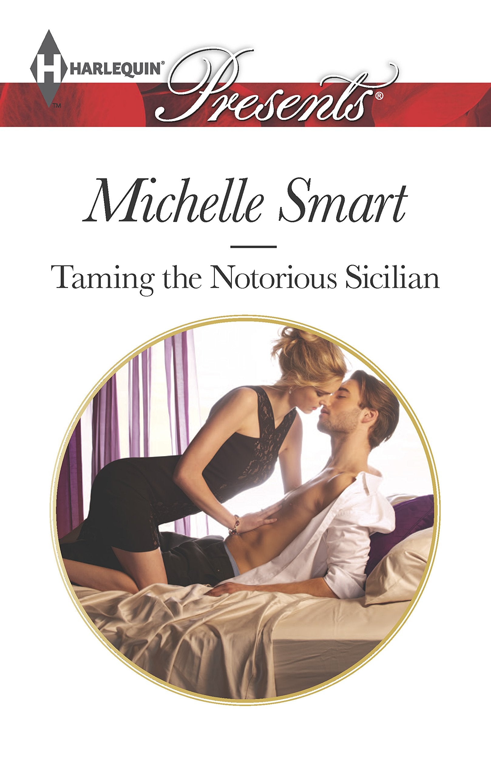 Taming the Notorious Sicilian: Escape with this Sicilian Billionaire Romance (The Irresistible Sicilians, 3),Used