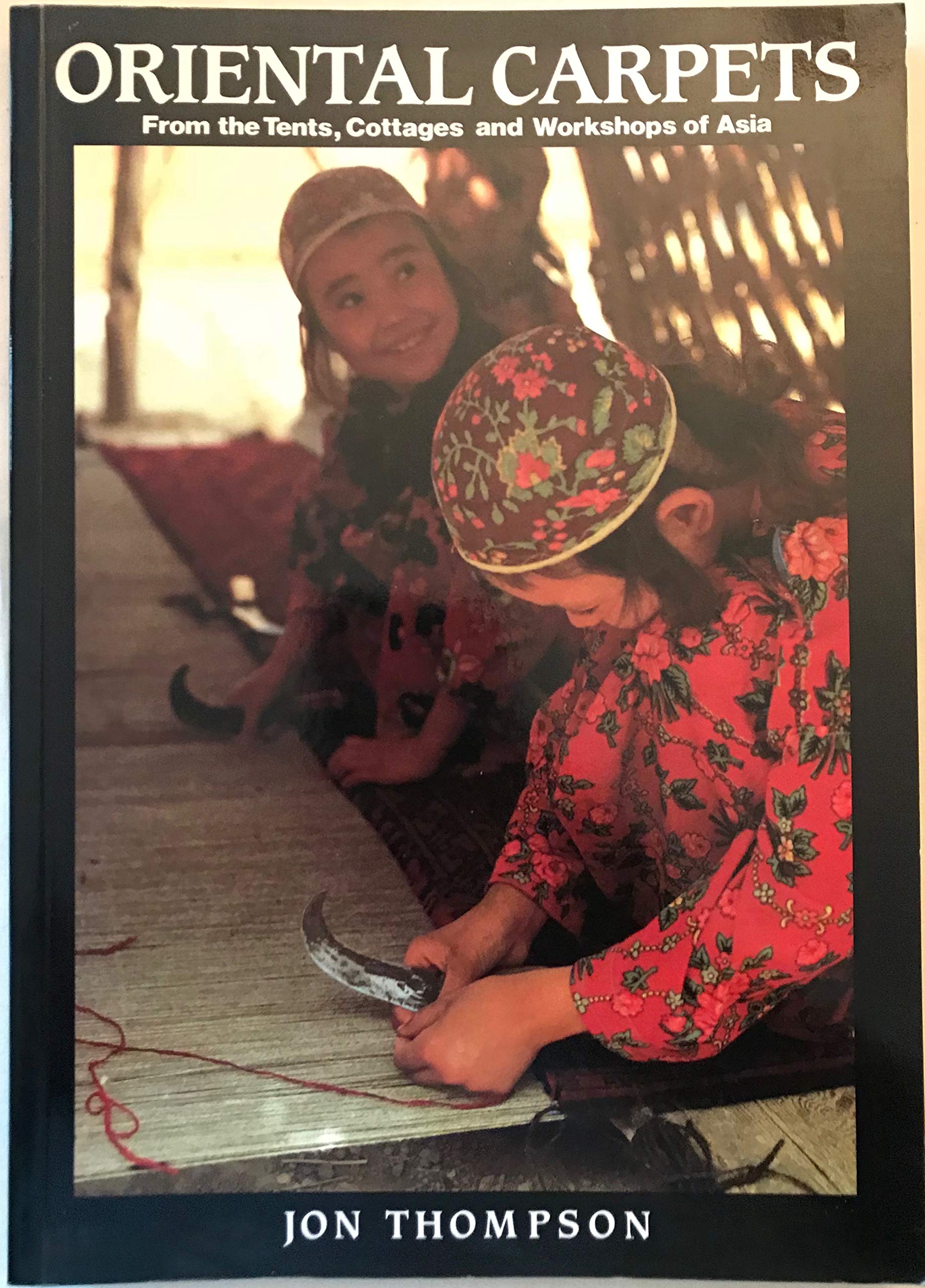 Oriental Carpets: From the Tents, Cottages and Workshops of Asia,Used