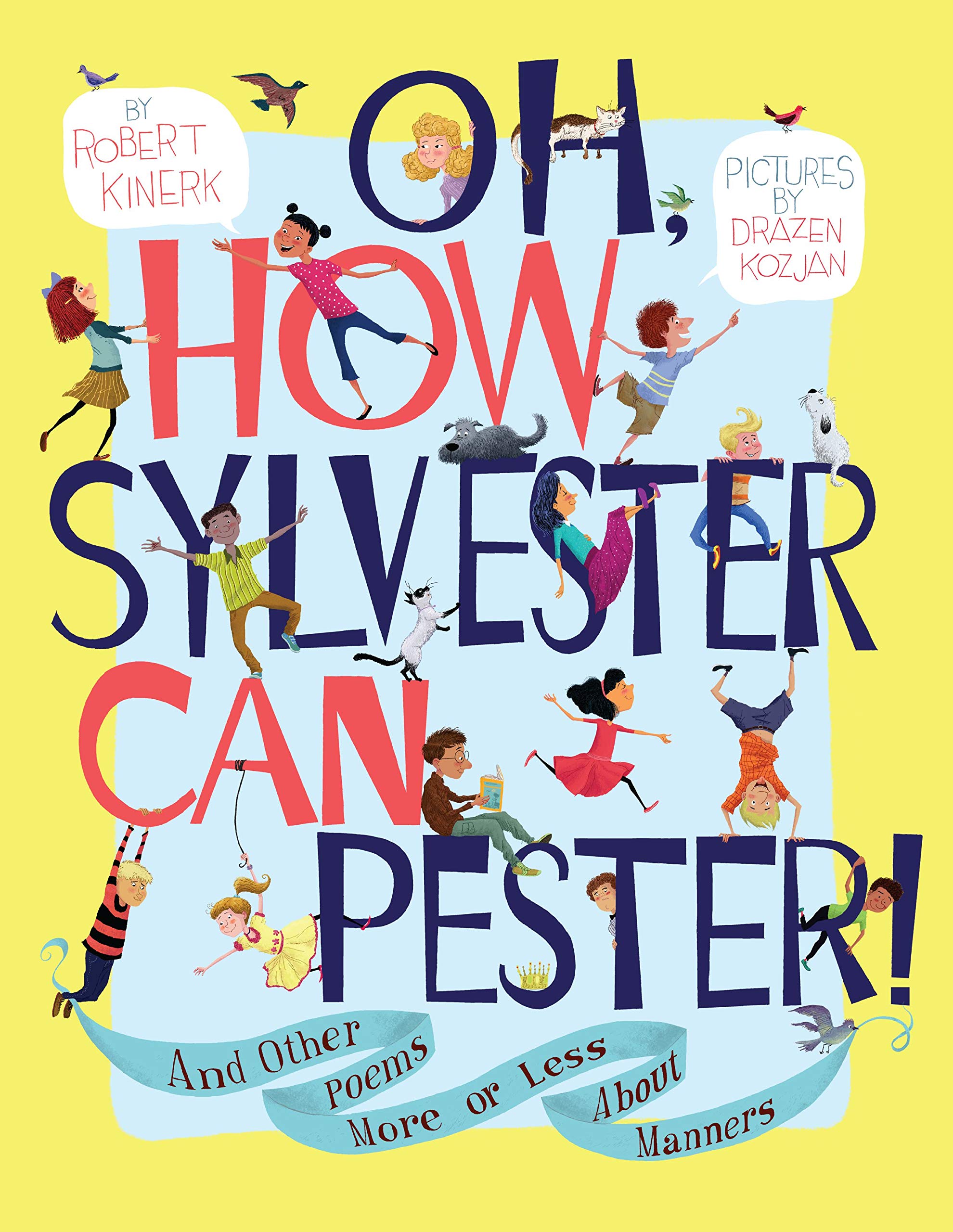 Oh, How Sylvester Can Pester!: And Other Poems More or Less About Manners,Used