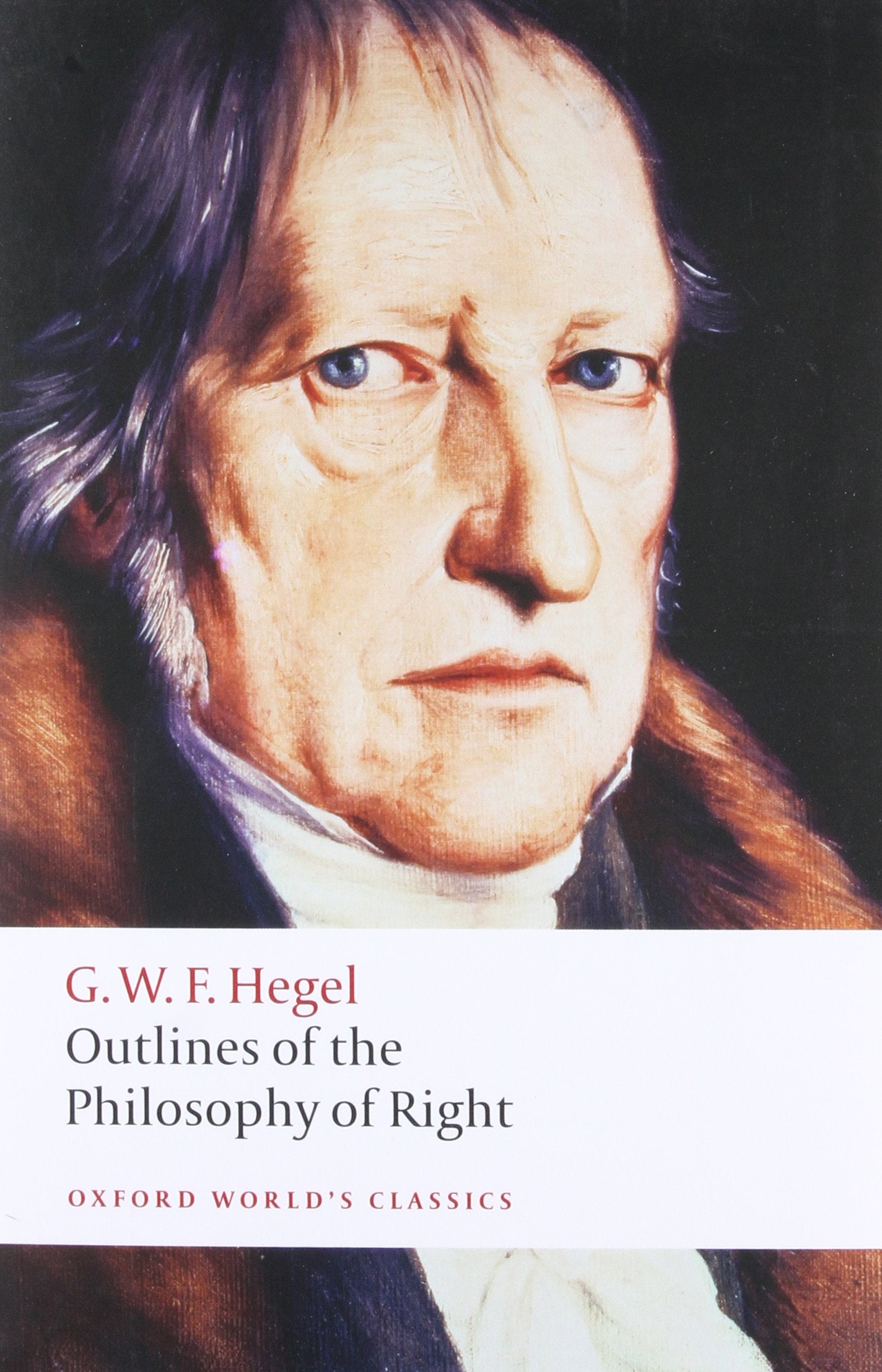 Outlines Of The Philosophy Of Right (Oxford World'S Classics),New