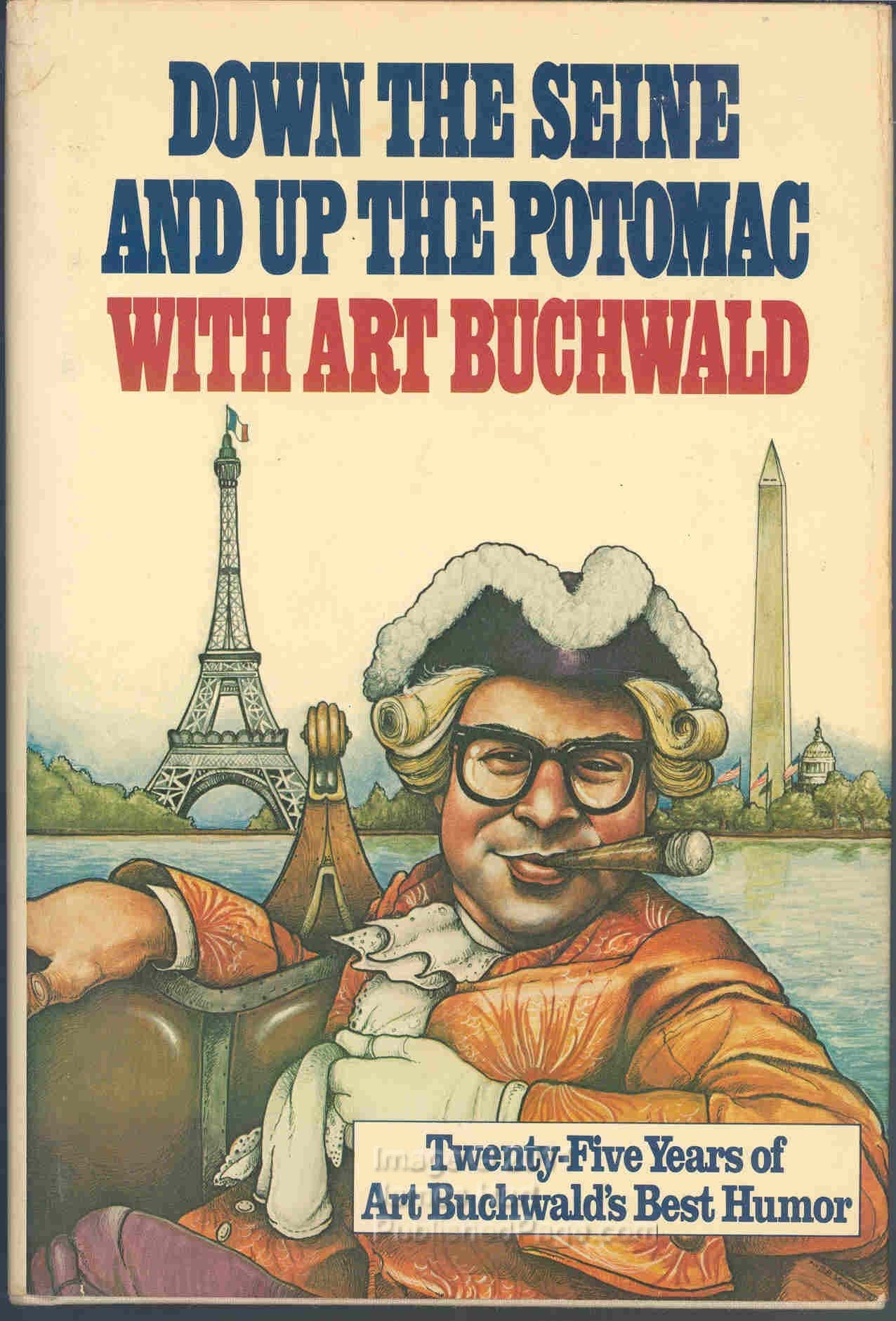 Down The Seine And Up The Potomac With Art Buchwald,Used