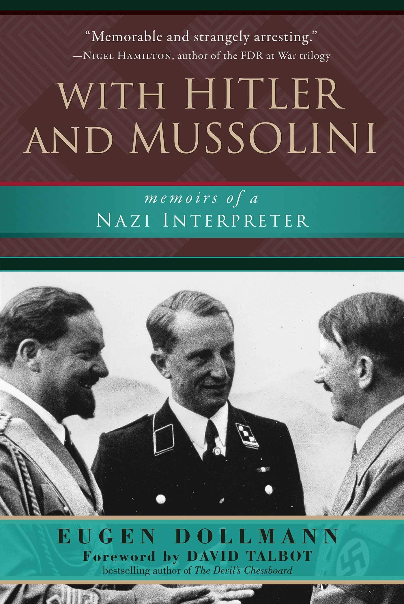 With Hitler and Mussolini: Memoirs of a Nazi Interpreter,Used