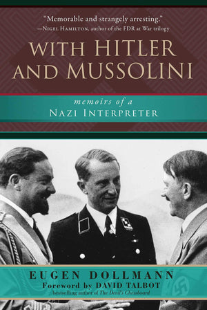 With Hitler and Mussolini: Memoirs of a Nazi Interpreter,Used