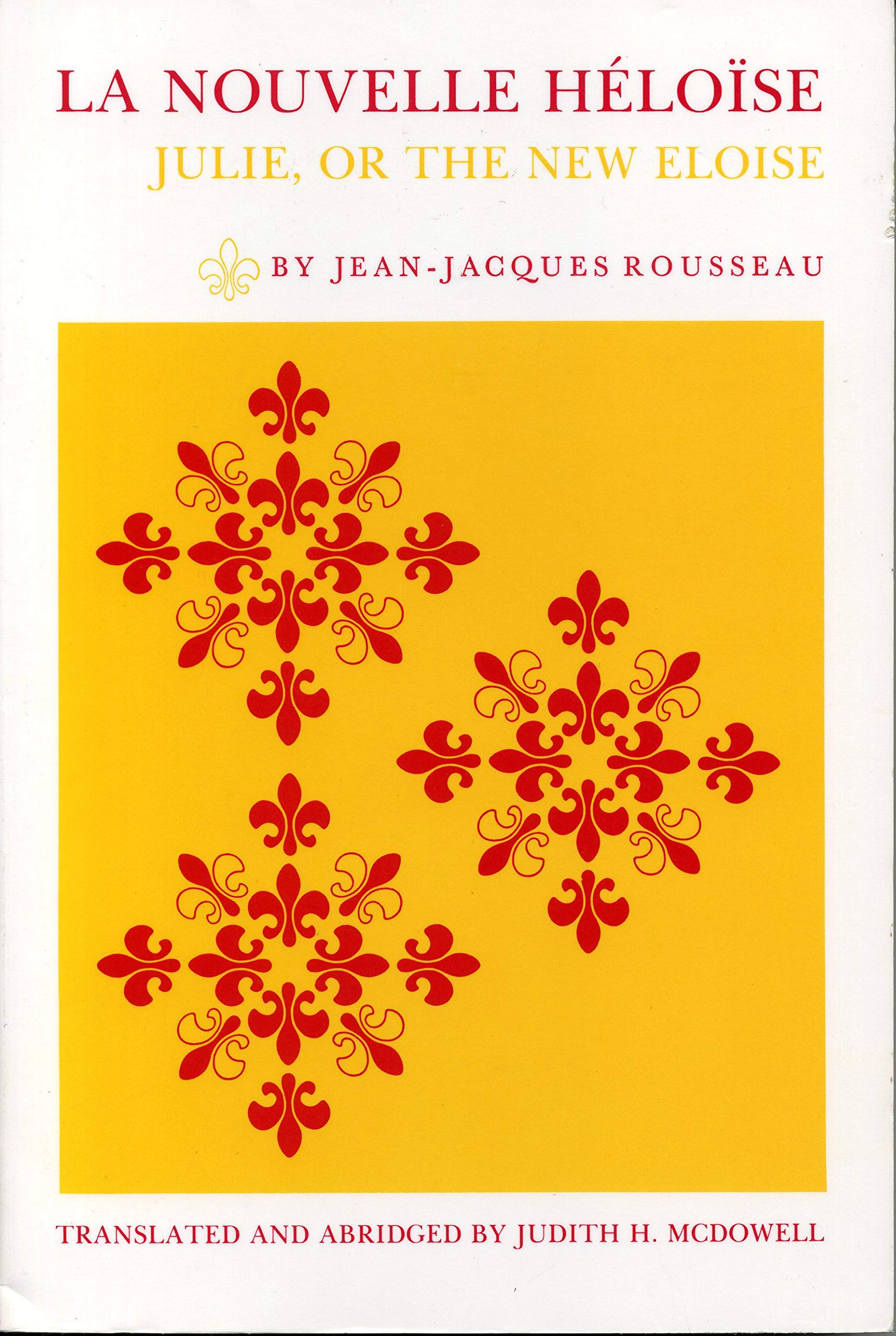 La Nouvelle Hlose: Julie, or the New Eloise : Letters of Two Lovers, Inhabitants of a Small Town at the Foot of the Alps,Used