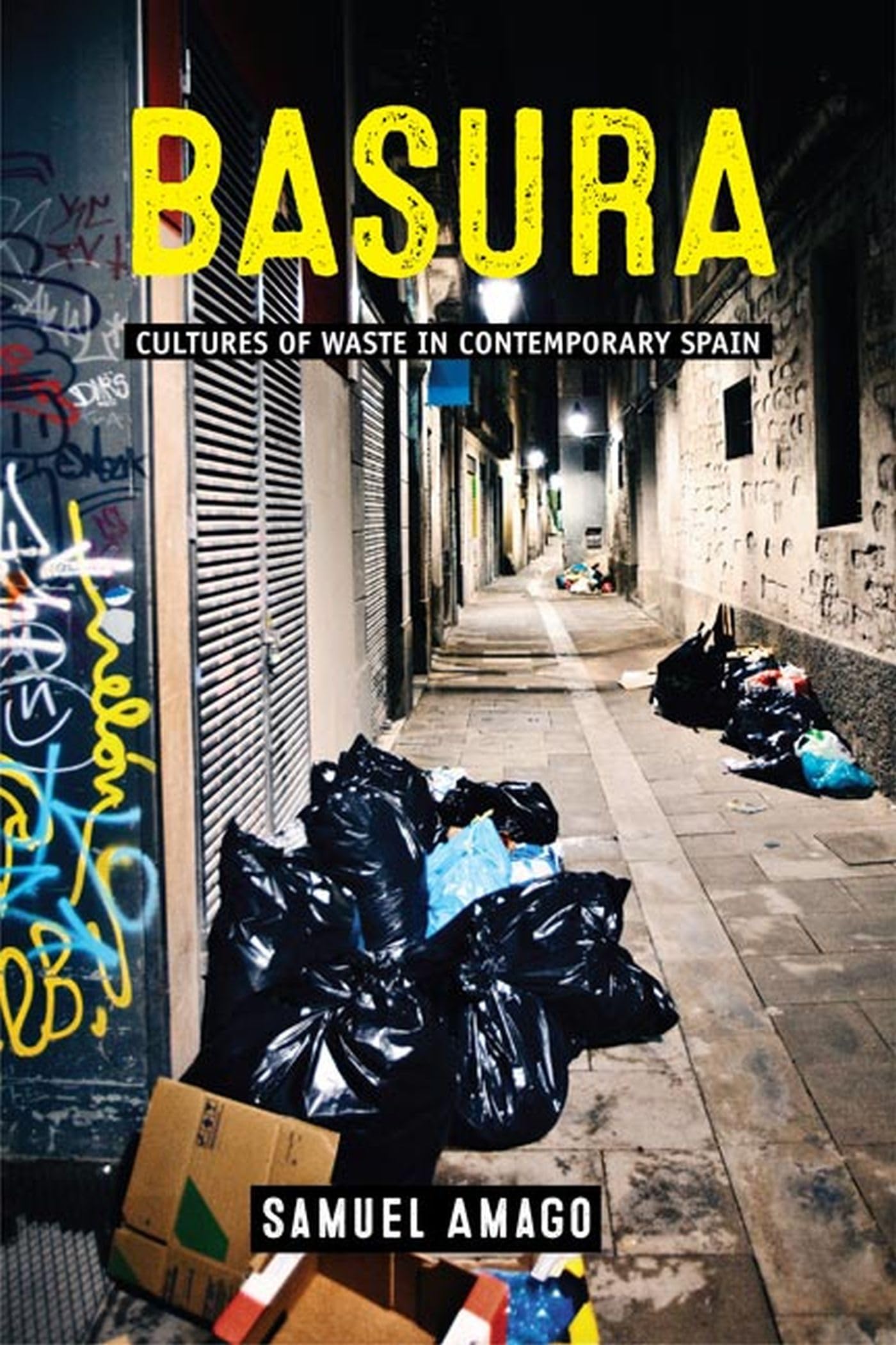 Basura: Cultures Of Waste In Contemporary Spain (Under The Sign Of Nature: Explorations In Environmental Humanities),Used