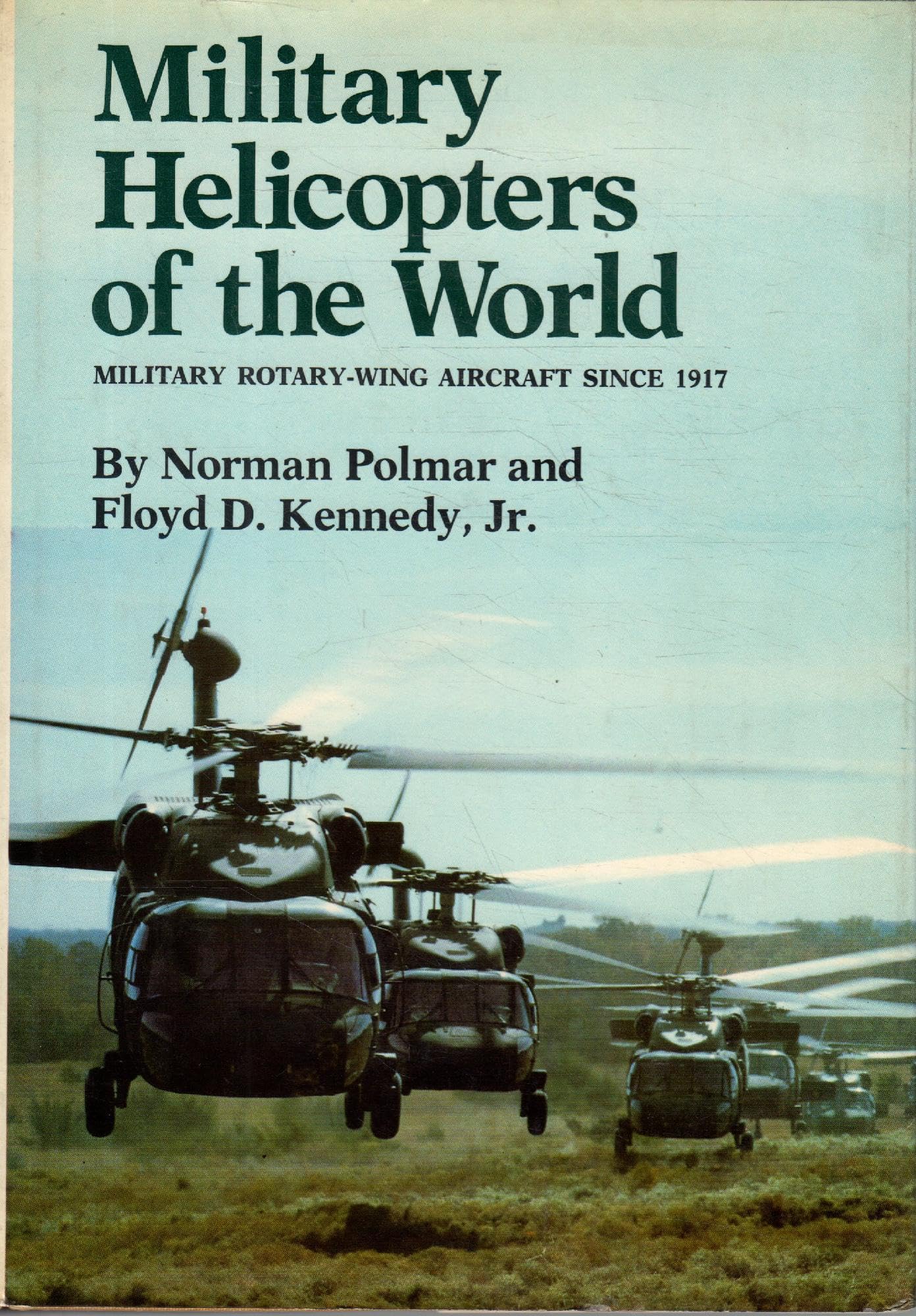 Military Helicopters Of The World: Military Rotarywing Aircraft Since 1917,New