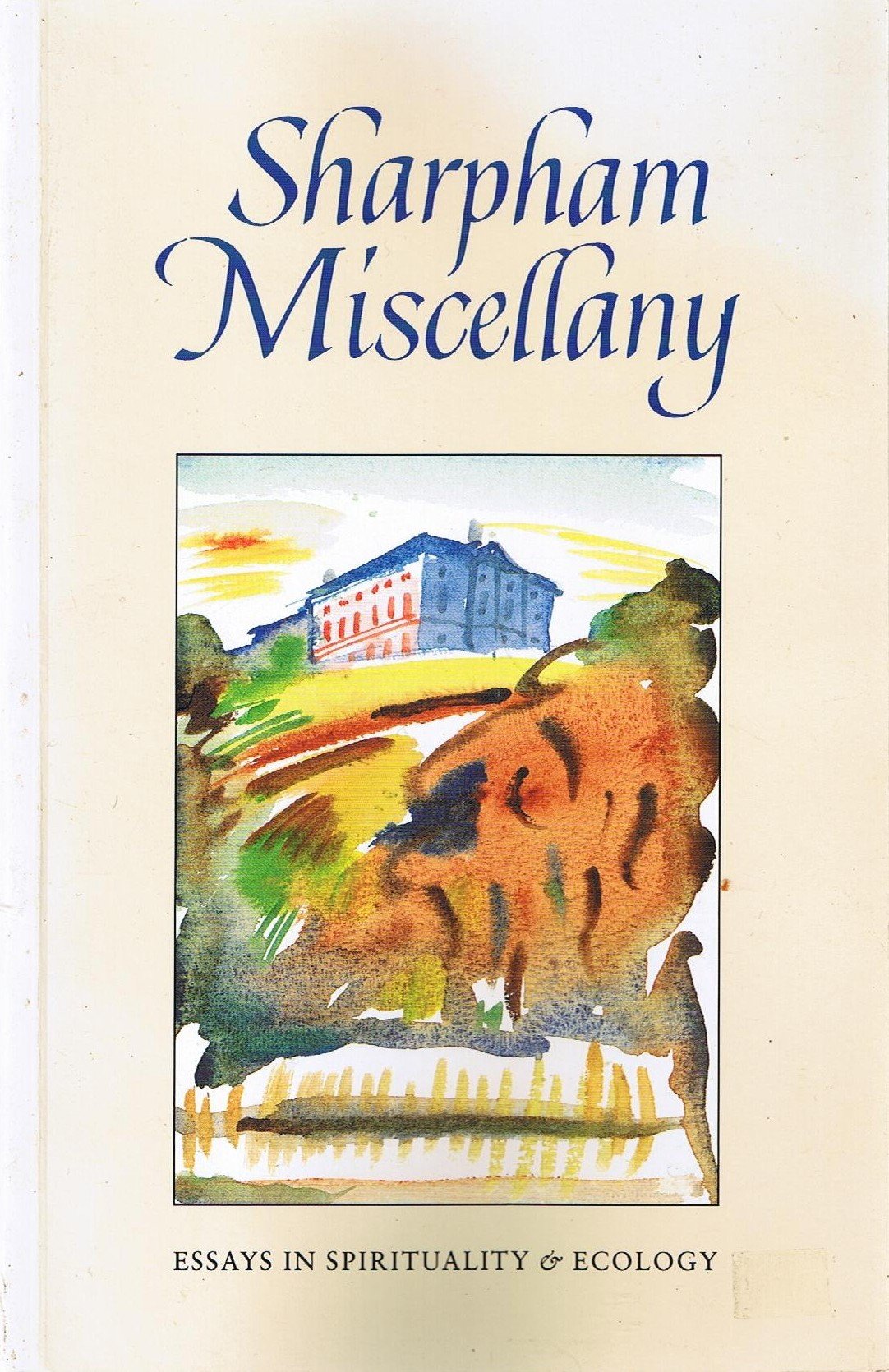 Sharpham Miscellany: Essays in Spirituality and Ecology,Used