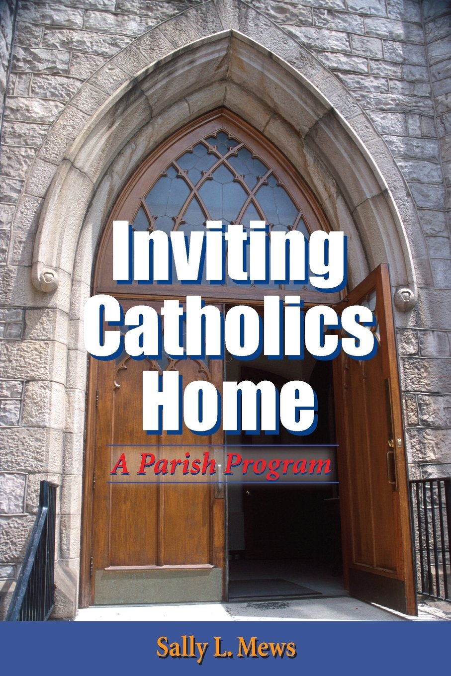 Inviting Catholics Home: A Parish Program,Used
