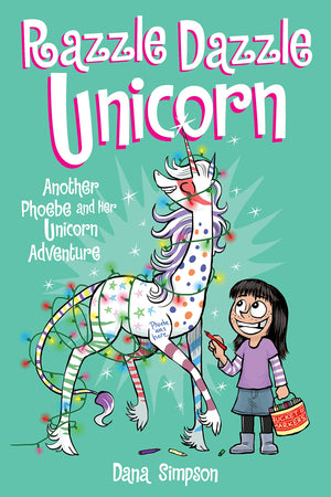Razzle Dazzle Unicorn: Another Phoebe and Her Unicorn Adventure (Volume 4),New