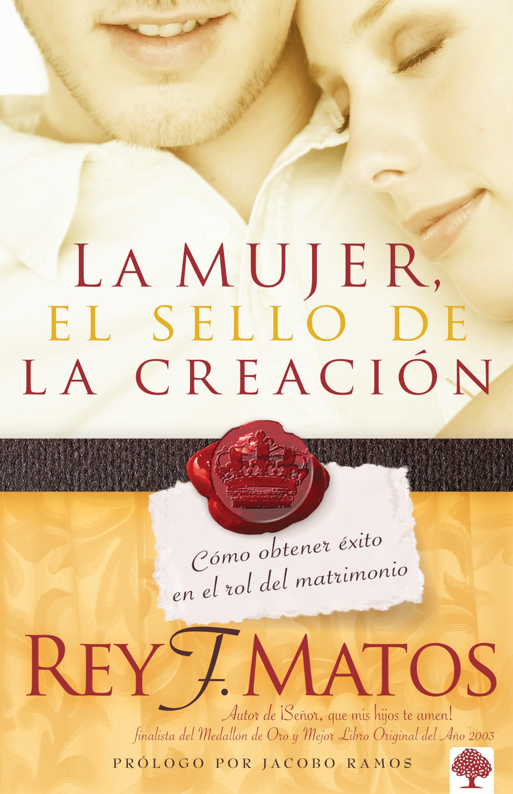 La Mujer, El Sello De La Creacin: Cmo Obtener Xito En El Rol Del Matrimonio / Women, Signet Of Creation. How To Be Success