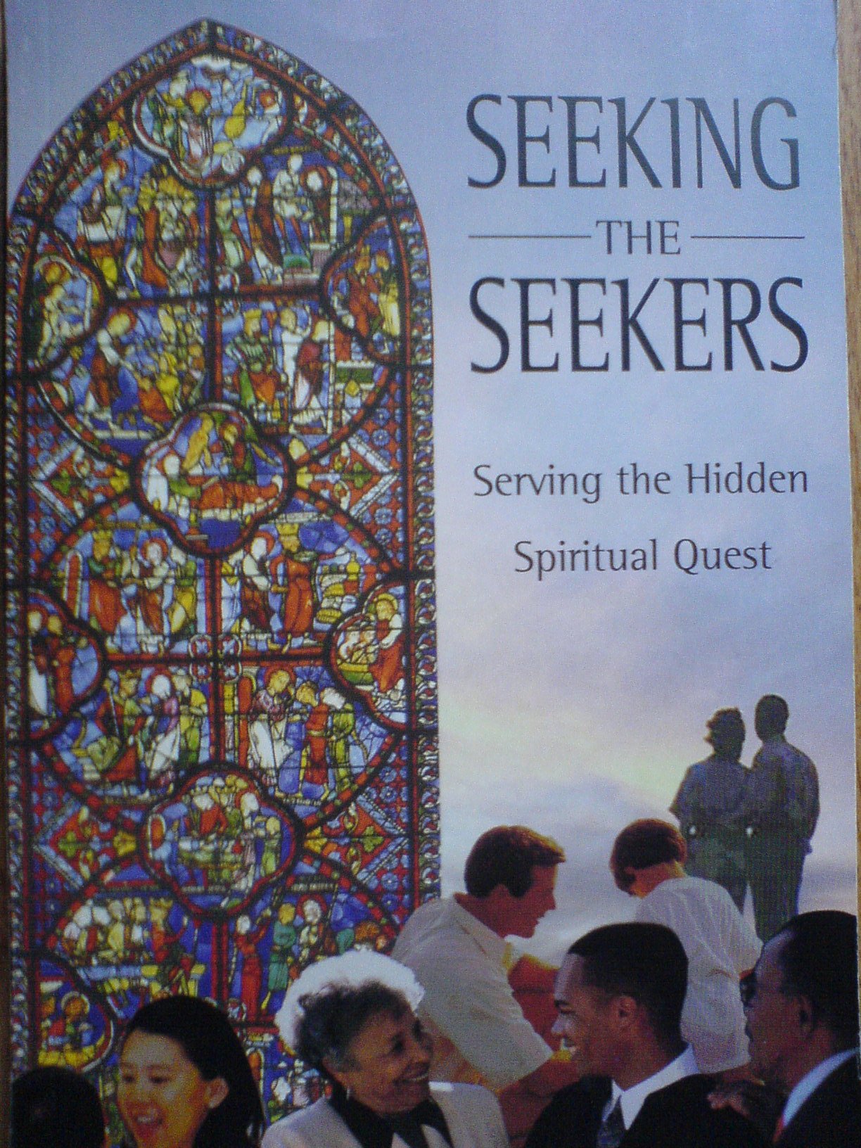 Seeking the Seekers: Serving the Hidden Spiritual Quest,New