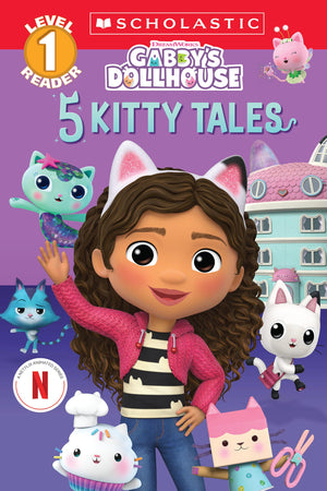 GabbyS Dollhouse: 5 Kitty Tales (Level 1 Reader Collection) (Scholastic Reader, Level 1)