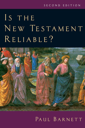 Is The New Testament Reliable?,New