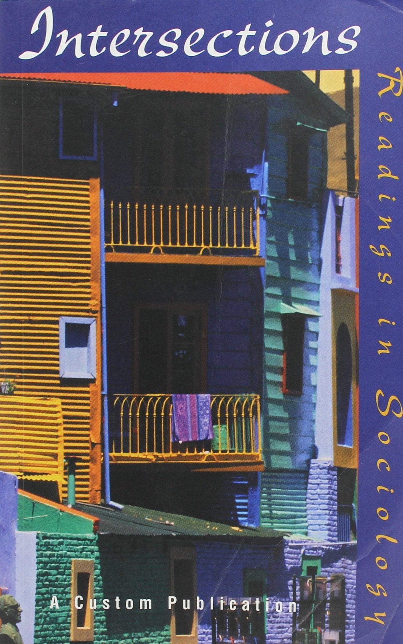 Intersections  Readings in Sociology Volume 1 (Custom),Used