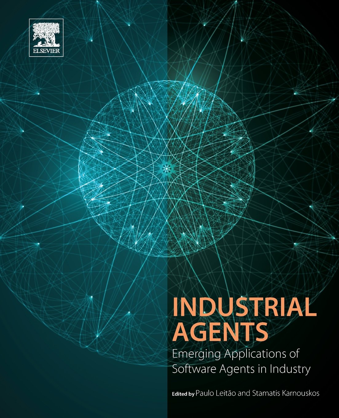 Industrial Agents: Emerging Applications of Software Agents in Industry,Used