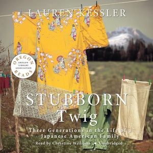 Stubborn Twig: Three Generations in the Life of a Japanese American Family,Used
